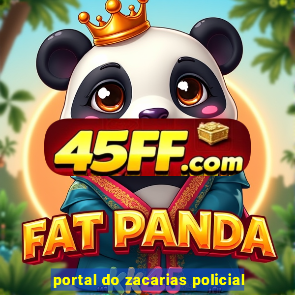 portal do zacarias policial